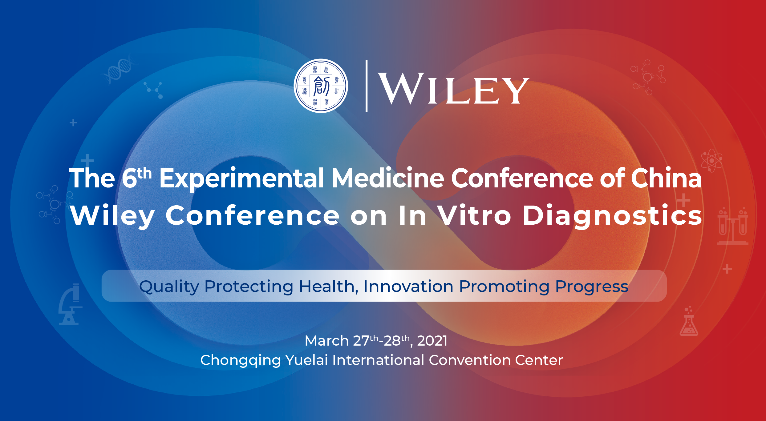 The 6th Experimental Medicine Conference of China / Wiley Conference on In Vitro Diagnostics Concluded with Success